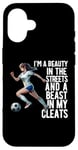 iPhone 16 I'm a Beauty in The Streets Soccer Girl For Daughter Women Case