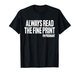 Always Read the Fine Print I'm Pregnant funny Announcement T-Shirt