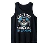 Can't See Or Hear You I'm Gaming VR Gamer Headset Funny Tank Top