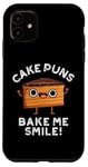 iPhone 11 Cake Puns Bake Me Smile Funny Food Pun Case