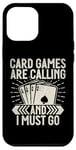 Coque pour iPhone 12 Pro Max Card Games are Calling and I must go Jeu de cartes