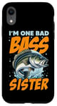 iPhone XR I'M ONE BAD BASS SISTER, for the fishing sis Case