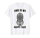 Fencer Fencing Mask This Is My Happy Face Epee Sword Fight T-Shirt