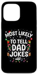 iPhone 13 Pro Max Funny Dad Christmas Xmas Tee Most Likely To Tell Dad Jokes Case