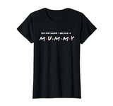 Womens The One Where I Become a Mummy - Funny New Mum T-Shirt