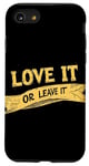 Coque pour iPhone SE (2020) / 7 / 8 Emblème Cool Love it or Leave it