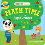 STEAM Stories Math Time at the Apple Orchard! (First Math Words) (bok, board book, eng)