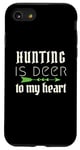 iPhone SE (2020) / 7 / 8 Funny Hunting Is Deer To My Heart Hunter Season For Her Hunt Case