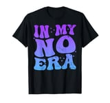 In My No Era Bad Kid Groovy Funny Toddler Kid Life T-Shirt