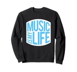 Music Is My Life Sounds Listening Melody Beats Vibes Lover Sweatshirt