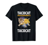 Tacocat Spelled Backward Is Taco cat Tee Cat And Taco Lover T-Shirt