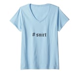 Womens Snirt T-Shirt Snirt Hoodie #Snirt Brand T-Shirt White V-Neck T-Shirt