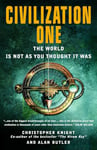 Civilization One (A Sociological Conspiracy): The World Is Not as You Thought It Was