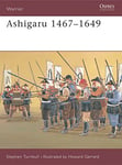 Ashigaru 1467-1649: The Samurai Footsoldier: No. 29 (Warrior)