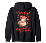 Funny Squirrel Animal This Girl loves Squirrels Zip Hoodie