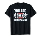 You Are Looking at One Very Awesome Pharmacist T-Shirt