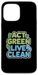 iPhone 13 Pro Max Act Green Live Clean Sustainability Action Case