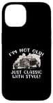 Coque pour iPhone 14 Graphique « I'm Not Old I'm Classic with Style Car » Cadeau d'anniversaire