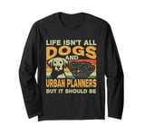 Retro Life Isn't All Dogs And Urban Planner Long Sleeve T-Shirt