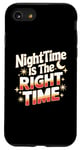 iPhone SE (2020) / 7 / 8 Nighttime Is The Right Time Night Owl Late Night Sleepless Case