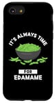 Coque pour iPhone SE (2020) / 7 / 8 Edamame Food Lover It's Always Time For Edamame