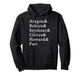 Six Wives of Henry VIII Funny English History Anne Boleyn Pullover Hoodie