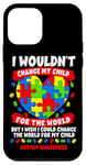 iPhone 12 mini Autism Mom Mother Mama Heart Wouldn't Change My Child Case