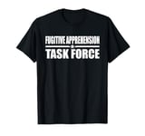 FUGITIVE APPREHENSION TASK FORCE BOUNTY HUNTER T-Shirt