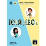 Lola y Leo 1 - Cuaderno de ejercicios + audio MP3 (häftad, spa)