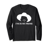 i'm In My Prime -Western Doc Holliday Cowboy Outlaw Mustache Long Sleeve T-Shirt