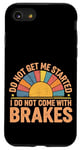 Coque pour iPhone SE (2020) / 7 / 8 Do Not Get Me Started I Do Not Come With Brakes -------