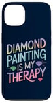 iPhone 13 Diamond Painting Is My Therapy Art Fan Diamond Painter Case