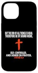 Coque pour iPhone 14 1 Pierre 4:7 Verses bibliques Écriture