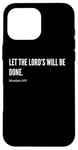 Coque pour iPhone 16 Pro Max Déclaration de citation du verset de la Bible Let The Lord's Will Be Done