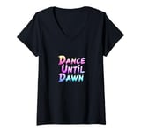 Womens Dance Until Dawn Rave Techno DJ V-Neck T-Shirt