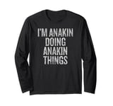 I'm Anakin Doing Anakin Things Funny Vintage Long Sleeve T-Shirt