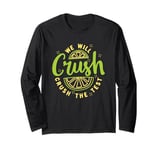 We Will Crush The Test Lemon Funny Motivation Quote Teacher Long Sleeve T-Shirt