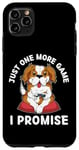 iPhone 11 Pro Max Cute Dog Just One More Game I Promise Dog Lover Case