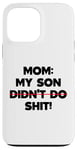 Coque pour iPhone 13 Pro Max Drôle de maman disant : « My Son Did not Do It »