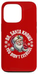 iPhone 13 Pro Funny Christmas Doctor Santa Knows You Didn't Exercise Case