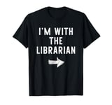 I'm With The Librarian Costume Halloween Matching Couple T-Shirt