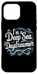 Coque pour iPhone 16 Pro Max Citation humoristique « I'm a Deep Sea Daydreamer »