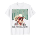 Trump Cowboy You Missed Again! Make America Great T-Shirt