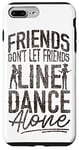 iPhone 7 Plus/8 Plus Line Dancing Dance Teacher Friends Don't Let Friends Line Case