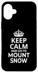 Coque pour iPhone 16 Plus Souvenir de Mount Snow / Keep Calm Go To Mount Snow Ski Resort!