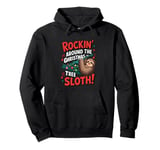 Rockin' Around the Christmas Tree Sloth Funny Festive Pullover Hoodie