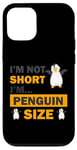 Coque pour iPhone 12/12 Pro Je ne suis pas petit, je suis de la taille d'un pingouin, personnes de petite taille