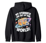 My Students Are Out Of This World Astronomy Science Bus Zip Hoodie