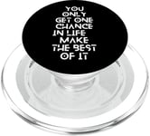 You only get one chance in life, make the best of it PopSockets PopGrip pour MagSafe