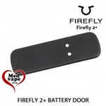 FIREFLY 2+ BATTERY DOOR